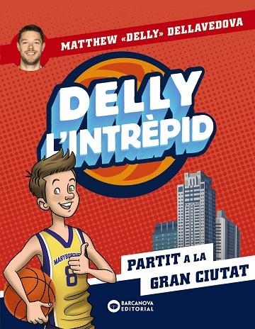 DELLY L'INTRÈPID 02 PARTIT A LA GRAN CIUTAT | 9788448955533 | DELLAVEDOVA, MATTHEW