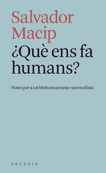 Què ens fa humans? | 9788412471779 | Salvador Macip