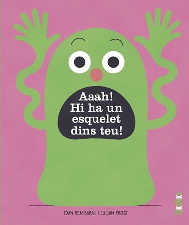 AAAH! HI HA UN ESQUELET A DINS TEU! | 9788418821363 | IDAN BEN-BARAK & JULIAN FROST