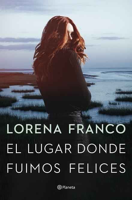 El lugar donde fuimos felices | 9788408258520 | Lorena Franco