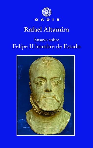 Ensayo sobre Felipe II hombre de estado | 9788412240610 | Rafael Altamira