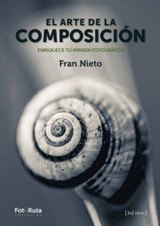 EL ARTE DE LA COMPOSICIÓN | 9788415131960 | FRANCISCO RODRÍGUEZ NIETO