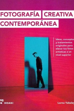 FOTOGRAFÍA CREATIVA CONTEMPORÁNEA | 9788417656256 | LORNA YABSLEY
