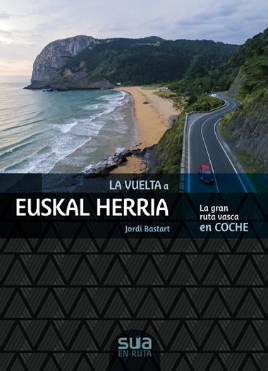 LA VUELTA A EUSKAL HERRIA LA GRAN RUTA VASCA EN COCHE | 9788482167909 | JORDI BASTART
