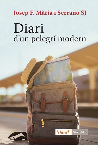 DIARI D’UN PELEGRÍ MODERN | 9788491364153 | JOSEP FRANCESC MÀRIA SERRANO