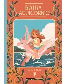 BAHIA ACUICORNIO | 9788494598449 | KATIE O'NEIL & KAY O'NEILL