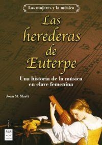 LAS HEREDERAS DE EUTERPE | 9788418703324 | JOAN M. MARTÍ