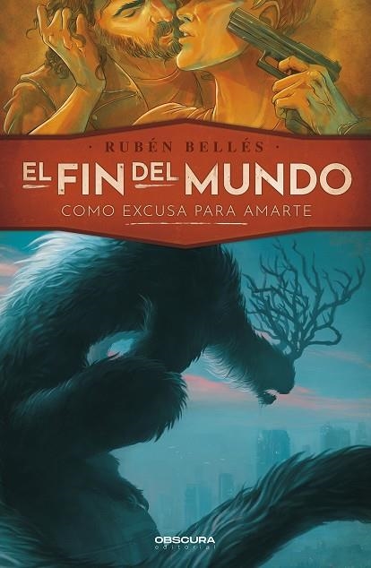 EL FIN DEL MUNDO COMO EXCUSA PARA AMARTE | 9788412382792 | RUBEN BELLES
