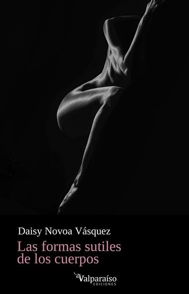 LAS FORMAS SUTILES DE LOS CUERPOS | 9788418694974 | DAISY NOVOA VASQUEZ