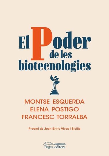 EL PODER DE LES BIOTECNOLOGIES | 9788413033693 | MONTSE ESQUERDA & ELENA POSTIGO & FRANCESC TORRALBA