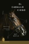 EL CABALLO CIEGO | 9788412393767 | KAY BOYLE