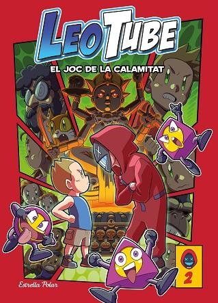 LEOTUBE 02 LEOTUBE I EL JOC DE LA CALAMITAT | 9788413893112 | LEOTUBE