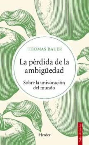 LA PÉRDIDA DE LA AMBIGÜEDAD | 9788425448089 | THOMAS BAUER