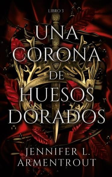 DE SANGRE Y CENIZAS 03 UNA CORONA DE HUESOS DORADOS | 9788417854324 | JENNIFER ARMENTROUT