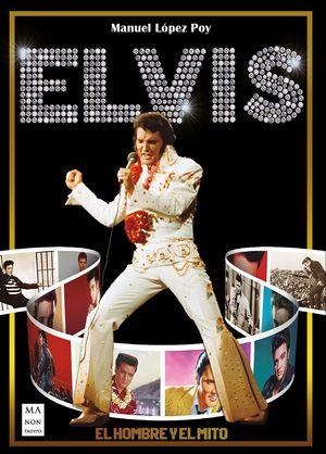 ELVIS | 9788418703355 | MANUEL LOPEZ POY