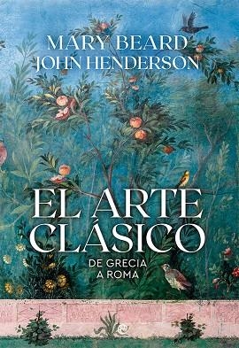 EL ARTE CLÁSICO | 9788413843292 | MARY BEARD & JOHN HENDERSON