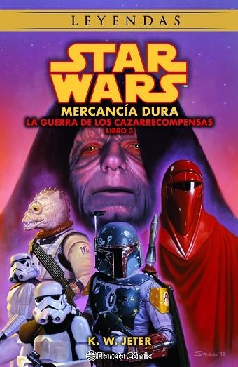 Star Wars MERCANCIA DURA LA GUERRA DE LOS CAZARRECOMPENSAS 03 | 9788411121484 | K.W. Jeter