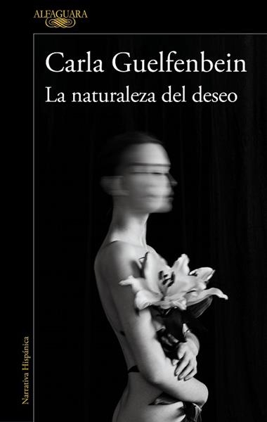 La naturaleza del deseo | 9788420461250 | Carla Guelfenbein