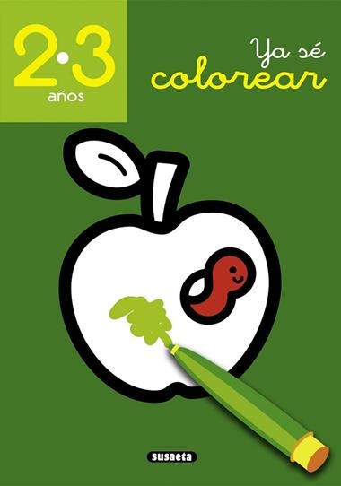 YA SÉ COLOREAR 2-3 AÑOS | 9788467781663 | SUSAETA EDICIONES