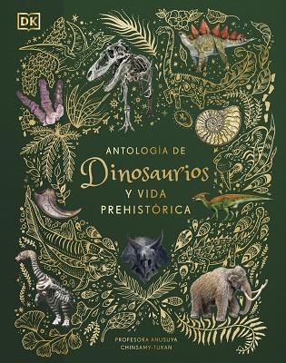 ANTOLOGIA DE DINOSAURIOS Y VIDA PREHISTORICA | 9780241583340 | ANUSUYA CHINSAMY-TURAN