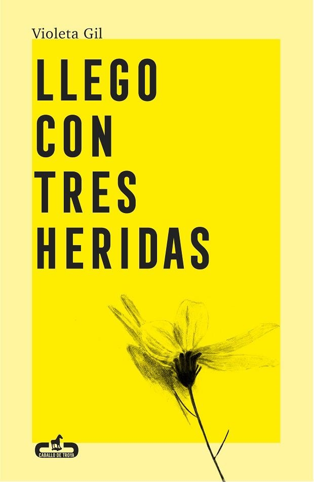 LLEGO CON TRES HERIDAS | 9788417417543 | VIOLETA GIL