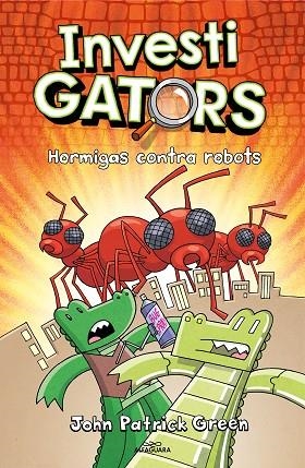 INVESTIGATORS 04 FORMIGUES CONTRA ROBOTS | 9788420459950 | JOHN PATRICK GREEN
