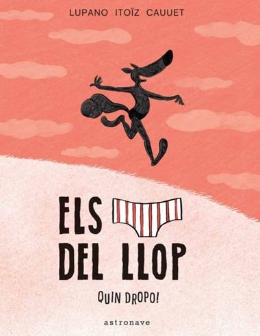 ELS CALÇOTETS DEL LLOP 04 QUIN DROPO | 9788467939828 | WILFRID LUPANO & MAYANA ITOÏZ & PAUL CAUUET