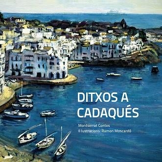 DITXOS A CADAQUES | 9788417116606 | MONTSERRAT CONTOS & RAMON MOSCARDO