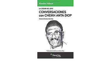 LA LECCIÓN DEL LOTO CONVERSACIONES CON CHEIKH ANTA DIOP | 9788417150075 | KHADIM NDIAYE NDIAYE