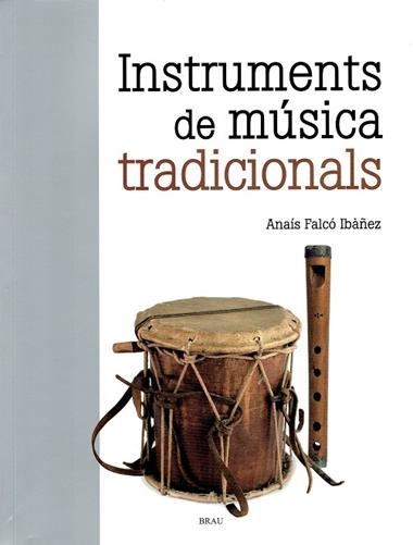 ELS INSTRUMENTS DE MÚSICA TRADICIONALS | 9788418096396 | ANAIS FALCÓ IBÀÑEZ