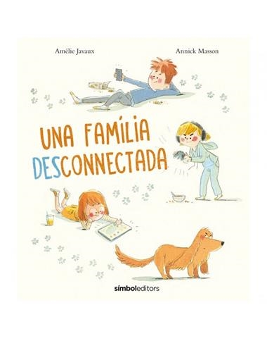 UNA FAMÍLIA DESCONNECTADA | 9788418696138 | AMELIE JAVAUX & ANNICK MASSON