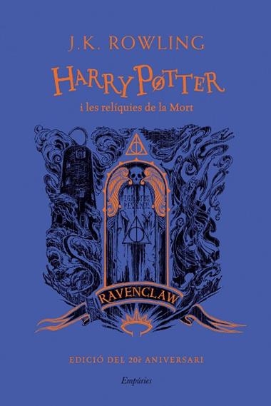 Harry Potter i les reliquies de la mort CASA RAVENCLAW | 9788418833632 | J.K Rowling