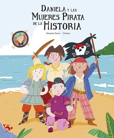 DANIELA Y LAS MUJERES PIRATA DE LA HISTORIA | 9788419253095 | SUSANNA ISERN & GOMEZ