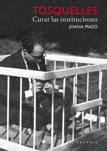 Tosquelles Curar las instituciones | 9788412542714 | Joana Masó