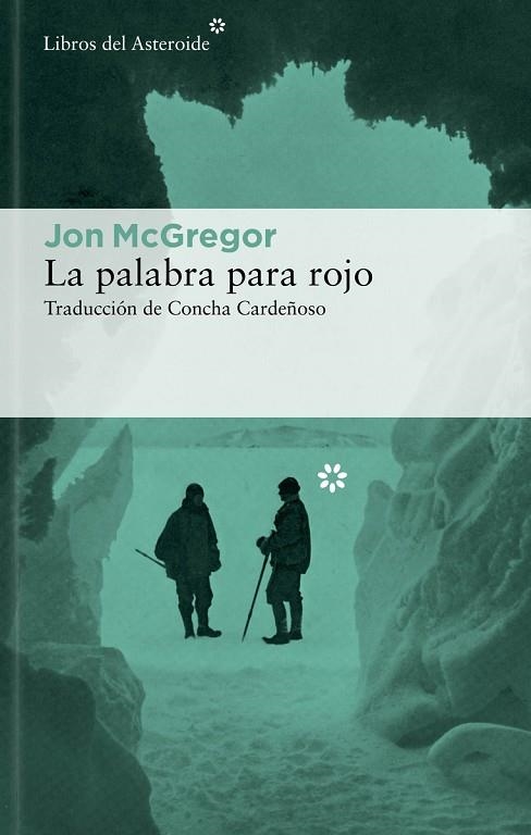 La palabra para rojo | 9788419089212 | JON MCGREGOR