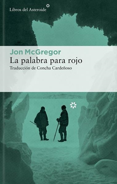 La palabra para rojo | 9788419089212 | JON MCGREGOR
