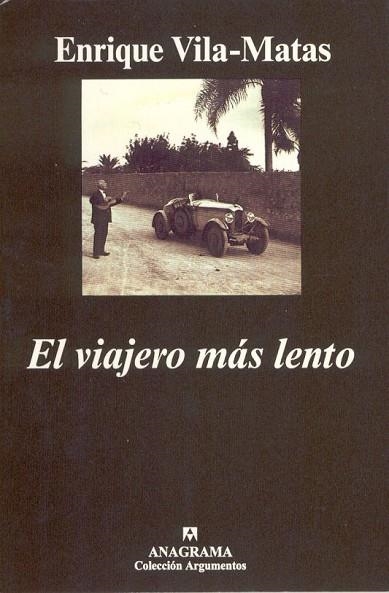EL VIAJERO MAS LENTO | 9788433913548 | ENRIQUE VILA-MATAS