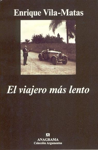 EL VIAJERO MAS LENTO | 9788433913548 | ENRIQUE VILA-MATAS