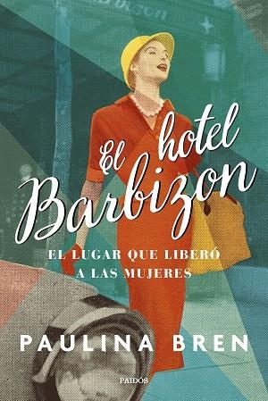 El hotel Barbizon | 9788449340062 | Paulina Bren