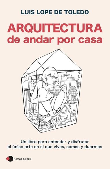 Arquitectura de andar por casa | 9788499989396 | Luis Lope de Toledo
