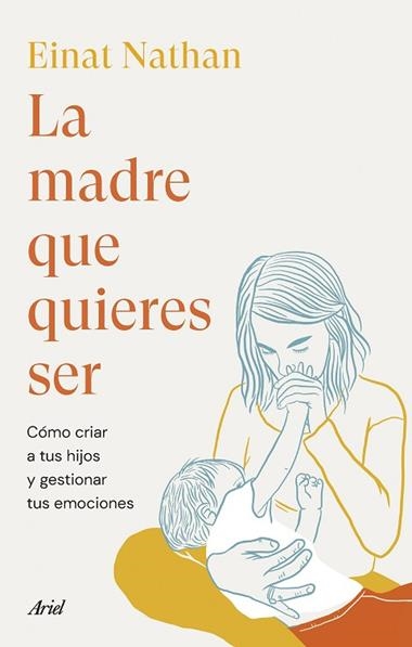 La madre que quieres ser | 9788434435759 | Einat Nathan