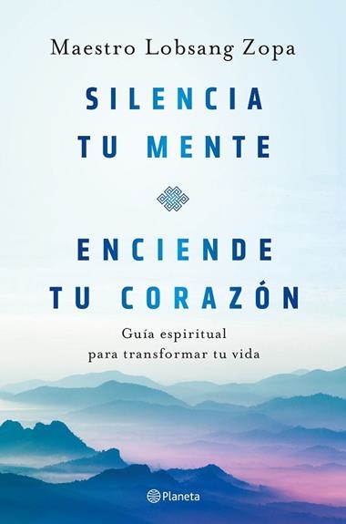 Silencia tu mente enciende tu corazón | 9788408263418 | Maestro Lobsang Zopa
