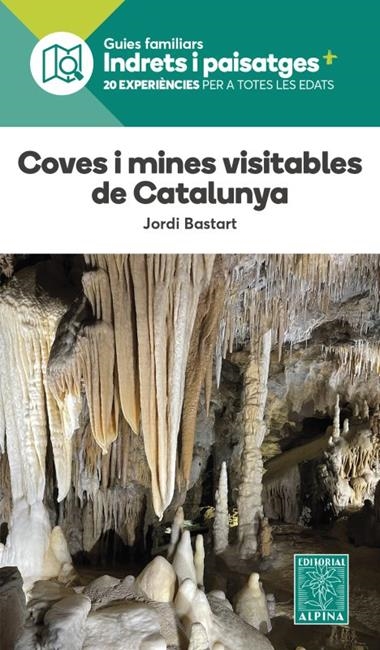 COVES I MINES VISITABLES DE CATALUNYA | 9788480909457 | JORDI BASTART