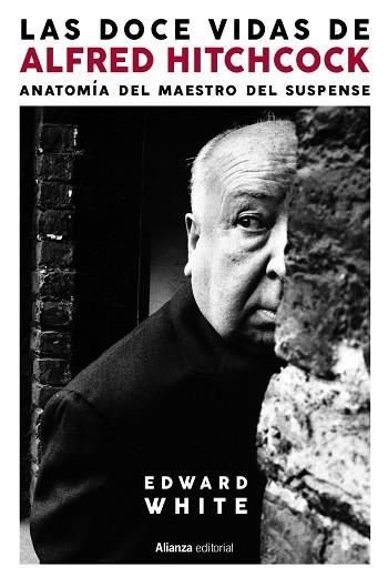 LAS DOCE VIDAS DE ALFRED HITCHCOCK | 9788413629339 | EDWARD WHITE