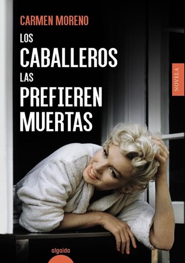 LOS CABALLEROS LAS PREFIEREN MUERTAS | 9788491896616 | CARMEN MORENO