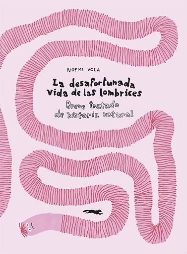 La desafortunada vida de las lombrices | 9788412470796 | Noemi Vola