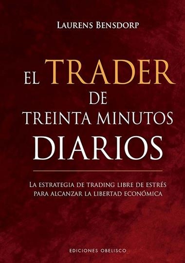 EL TRADER DE TREINTA MINUTOS DIARIOS | 9788491119043 | LAURENS BENSDORP