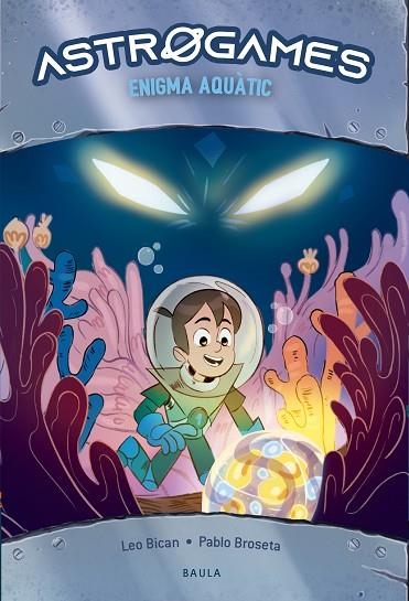 ASTROGAMES 03 ENIGMA AQUATIC | 9788447947287 | LEO BICAN & PABLO BROSETA