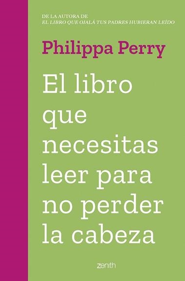 El libro que necesitas leer para no perder la cabeza | 9788408263845 | Philippa Perry