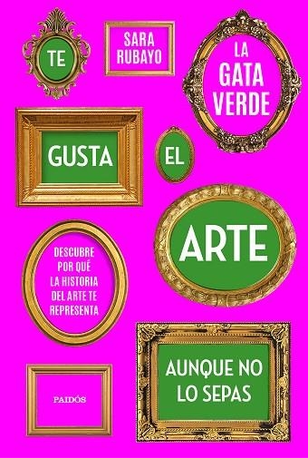 Te gusta el arte aunque no lo sepas | 9788449339950 | Sara Rubayo